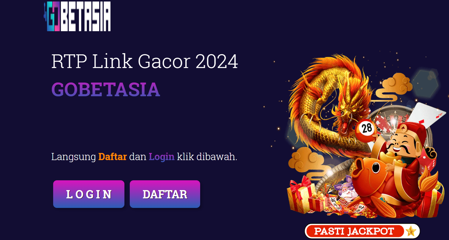 Gobetasia | Situs Bandar Judi Game Slot Online Tergacor