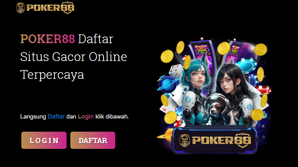 Poker88 : Situs Judi Online Hadiah Bejibun Di Indonesia